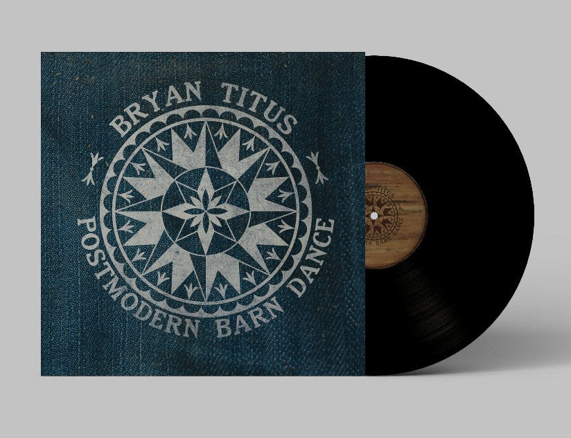 Bryan Titus: Postmodern Barn Dance Limited Edition Vinyl